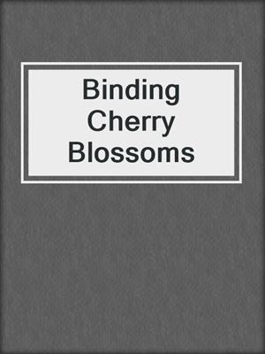 cover image of Binding Cherry Blossoms