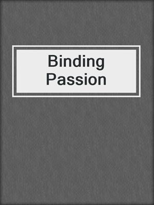 cover image of Binding Passion