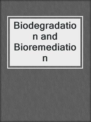 Biodegradation and Bioremediation