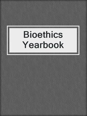 Bioethics Yearbook