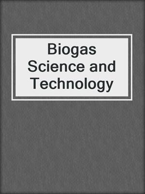 Biogas Science and Technology