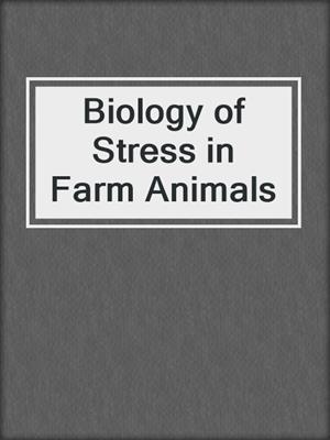 Biology of Stress in Farm Animals