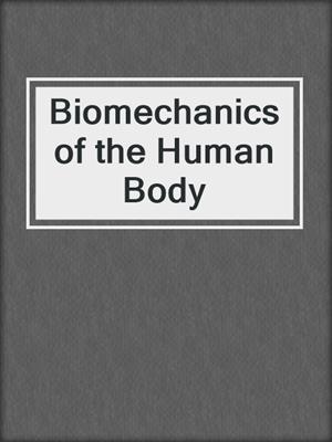 Biomechanics of the Human Body