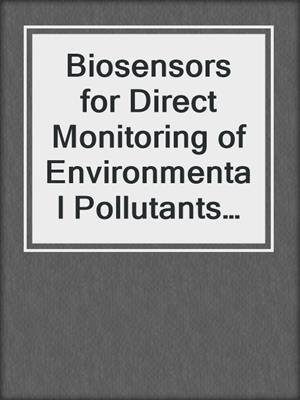 Biosensors for Direct Monitoring of Environmental Pollutants in Field