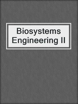 Biosystems Engineering II