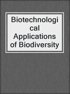Biotechnological Applications of Biodiversity