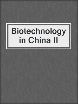 Biotechnology in China II