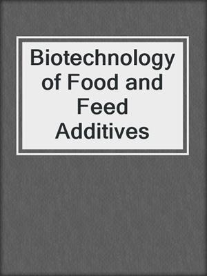 Biotechnology of Food and Feed Additives