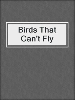 Birds That Can't Fly