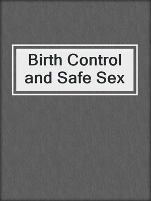 cover image of Birth Control and Safe Sex