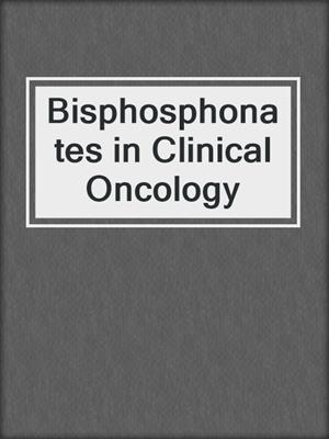 Bisphosphonates in Clinical Oncology