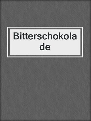 cover image of Bitterschokolade