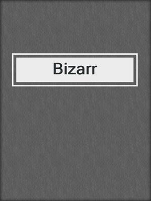 cover image of Bizarr