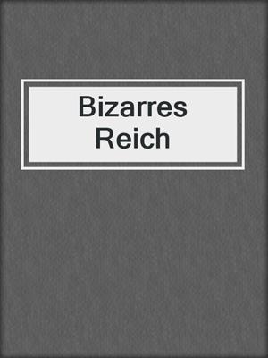 cover image of Bizarres Reich