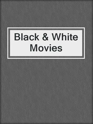cover image of Black & White Movies