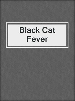 cover image of Black Cat Fever