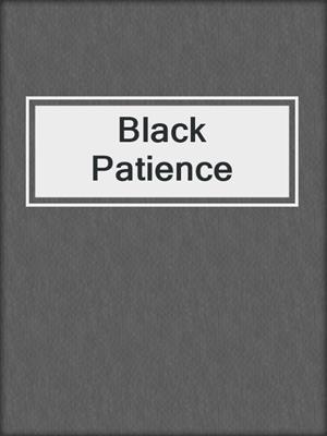 cover image of Black Patience