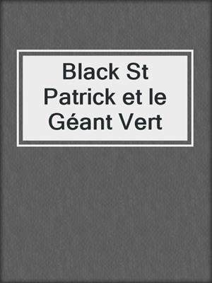 cover image of Black St Patrick et le Géant Vert