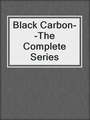 Black Carbon--The Complete Series