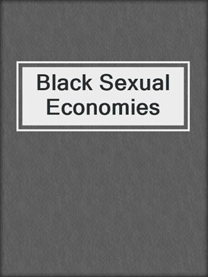 cover image of Black Sexual Economies