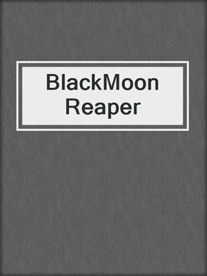 cover image of BlackMoon Reaper