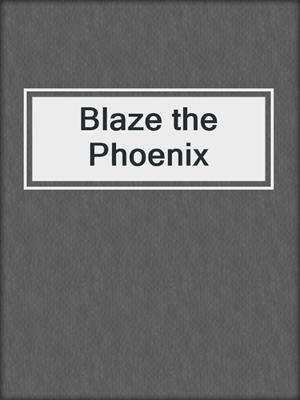 Blaze the Phoenix