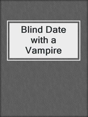 cover image of Blind Date with a Vampire