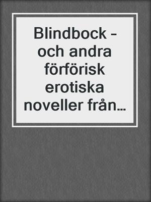 cover image of Blindbock – och andra förförisk erotiska noveller från Cupido