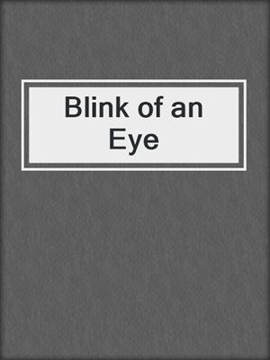 cover image of Blink of an Eye