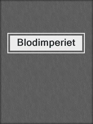 cover image of Blodimperiet