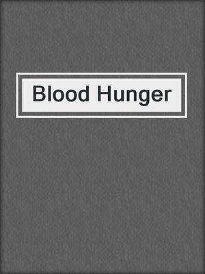cover image of Blood Hunger