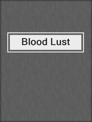 cover image of Blood Lust