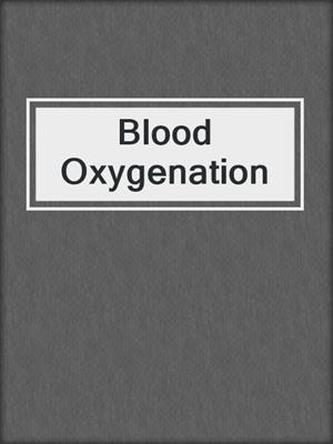 Blood Oxygenation