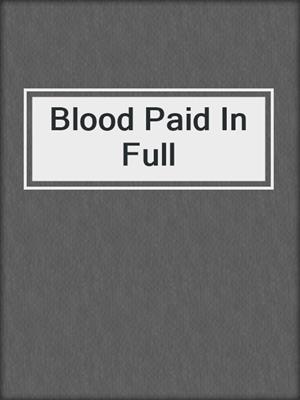 cover image of Blood Paid In Full