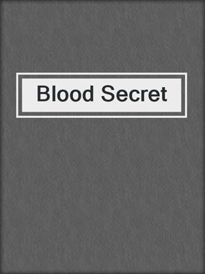 cover image of Blood Secret