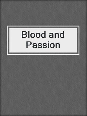 cover image of Blood and Passion