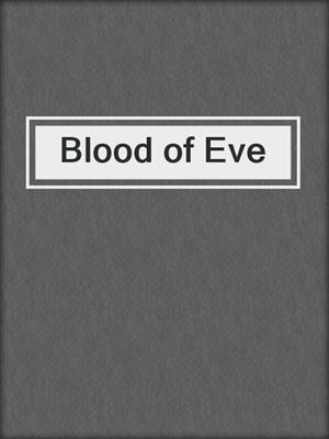 cover image of Blood of Eve