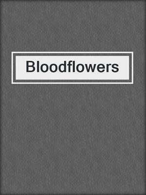 cover image of Bloodflowers