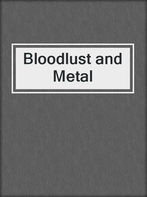 Bloodlust and Metal