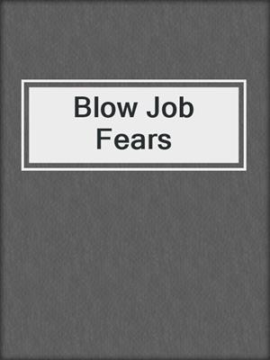 cover image of Blow Job Fears