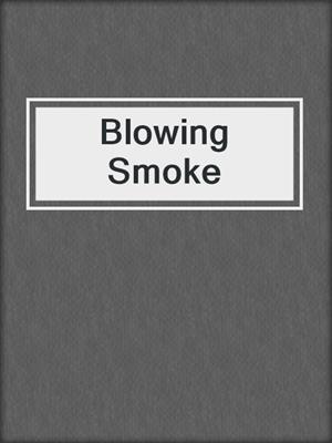 cover image of Blowing Smoke