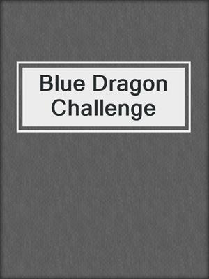 cover image of Blue Dragon Challenge