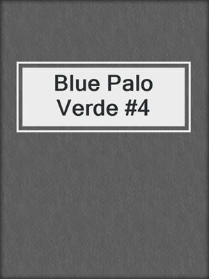 Blue Palo Verde #4
