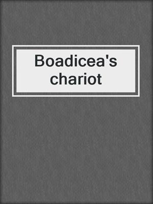 Boadicea's chariot