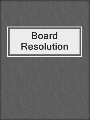 cover image of Board Resolution