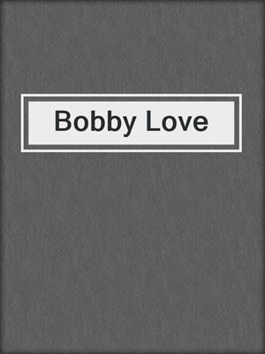 cover image of Bobby Love