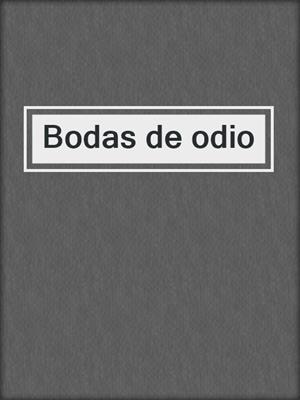 cover image of Bodas de odio