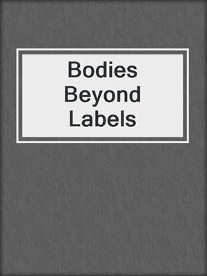 cover image of Bodies Beyond Labels