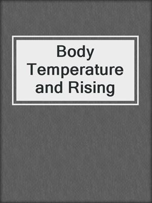 cover image of Body Temperature and Rising