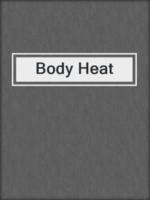 cover image of Body Heat